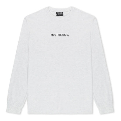 PLAYERA MUST BE NICE LONG SLEEVE (ASH HEATHER)